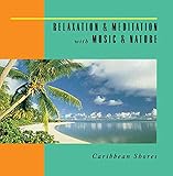Relaxation & Meditation with Music & Nature: Caribbean Shores
