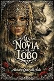  La Novia del Lobo: Una novela de romantasy oscuro