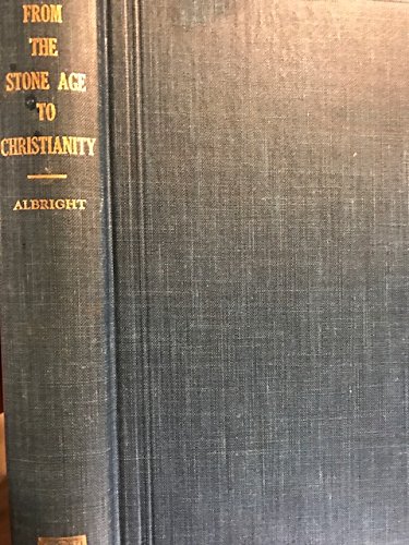 From the stone age to Christianity;: Monotheism... B0007DQ04U Book Cover