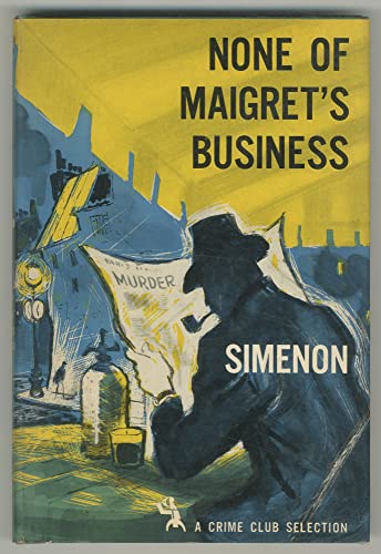 None of Maigret's Business/(Variant Title = Mai... 9997531418 Book Cover