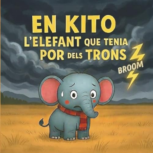 En Kito, l’elefant que tenia por dels trons: Conte infantil en català per a nens i nenes de 5 a 8 anys: una història tendra i amb valors per llegir en família, ideal per abans d'anar a dormir.