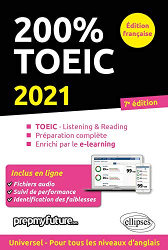 200% TOEIC   Listening & reading   7e édition 2021: Listening & reading, Préparation complète, Enrichi par le e learning (200% Tests)