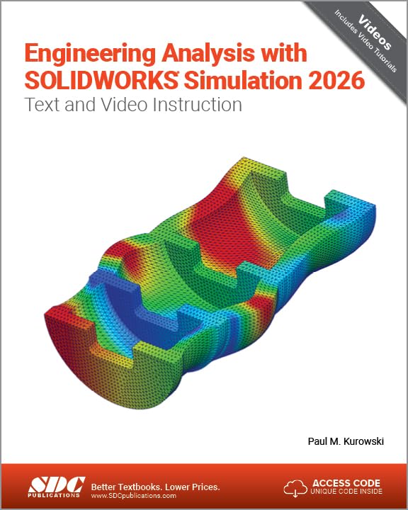 Engineering Analysis with SOLIDWORKS Simulation 2026: Text and Video Instruction