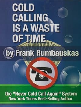 Paperback Cold Calling Is a Waste of Time - 7th Edition with 2 Cd's Book