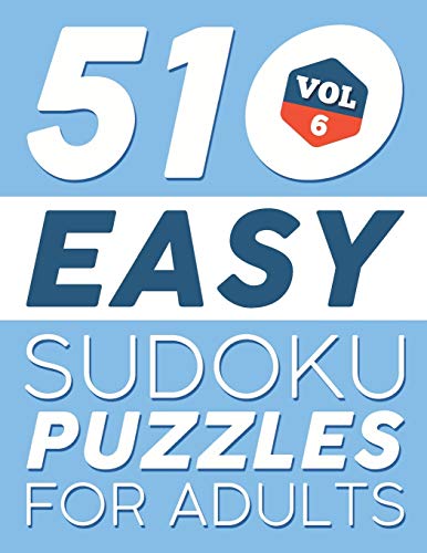 Easy SUDOKU Puzzles: 510 SUDOKU Puzzles For Adults: For Beginners (Instructions & Solutions Included) - Vol 6