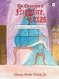 The Chronicles of Nightfire, Texas #4 'The Ghost of Alexas Mansion'