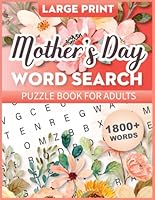 Mother's Day Word Search Large Print Book For Adults: 1800+ Word Puzzle Book for Moms B0F5X3H6VQ Book Cover