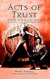 Acts of Trust: Making sense of risk, trust & betrayal in our relationships