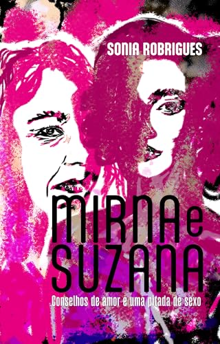 Mirna e Suzana: Conselhos de amor e uma pitada de sexo