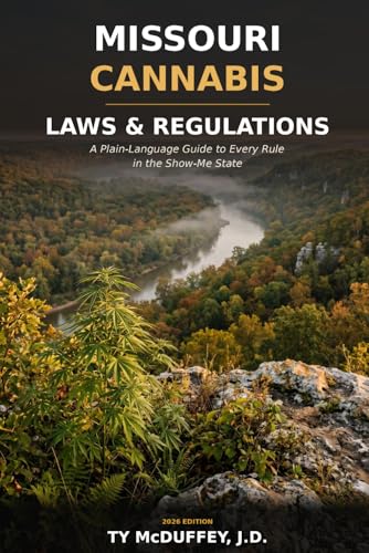Missouri Cannabis Laws and Regulations: A Guide to Every Rule in the Show-Me State