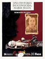 UNA HISTORIA DESCONOCIDA, MARIE JELEN