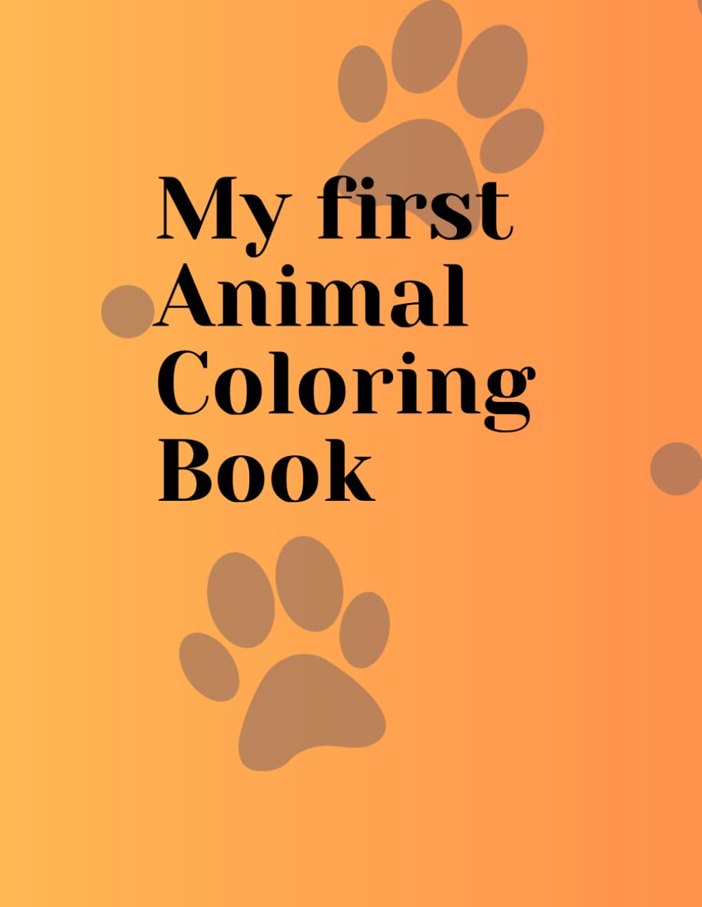 My First Animal Coloring Book: Ages 4-6 and simple Coloring Pages