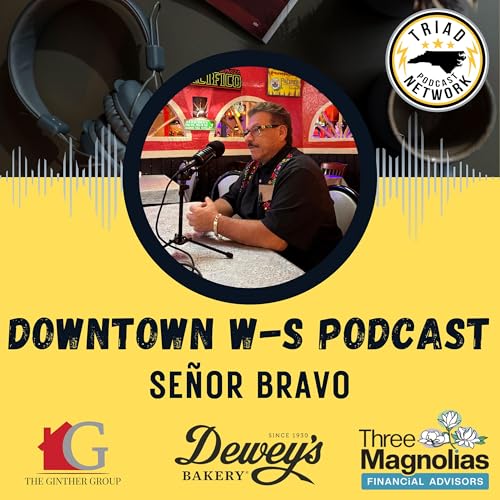 『Downtown Winston-Salem Podcast - Señor Bravo』のカバーアート