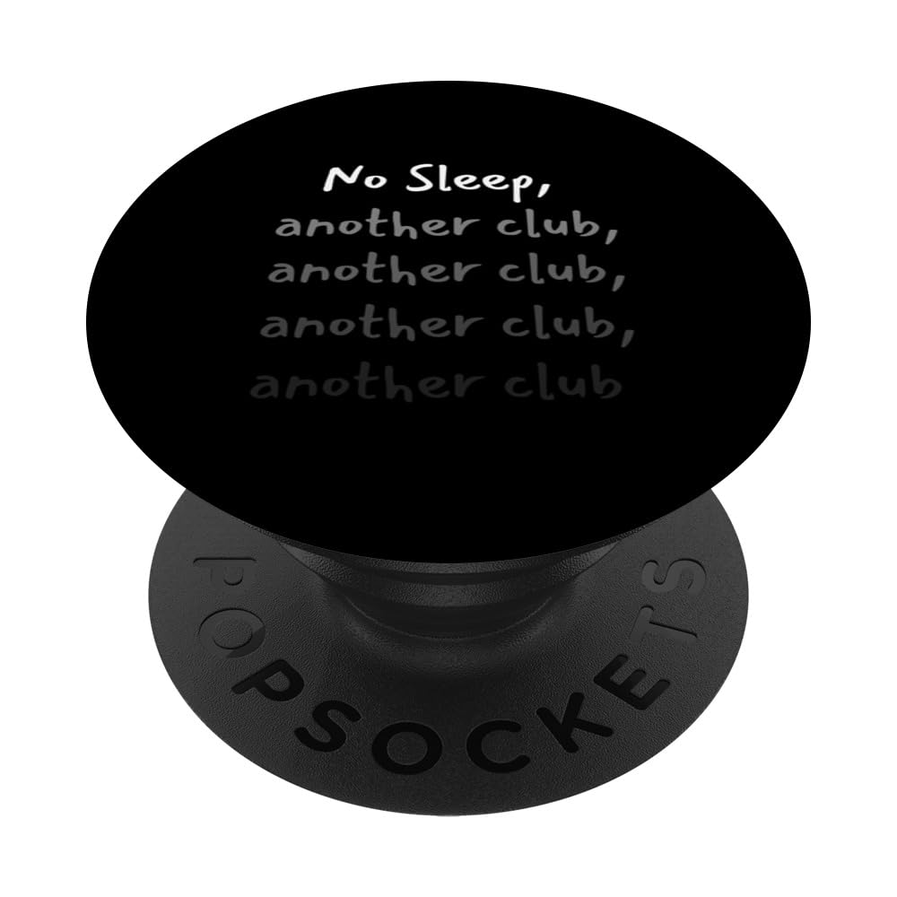 No Sleep, Another Club - Afterhours Edition PopSockets Swappable PopGrip, Black