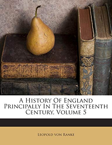 A History Of England Principally In The Sevente... 1245712918 Book Cover