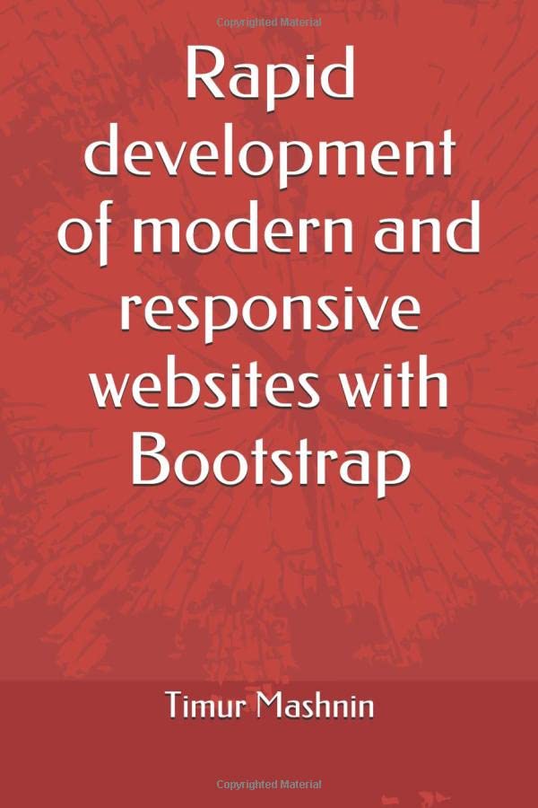 Rapid development of modern and responsive websites with Bootstra...