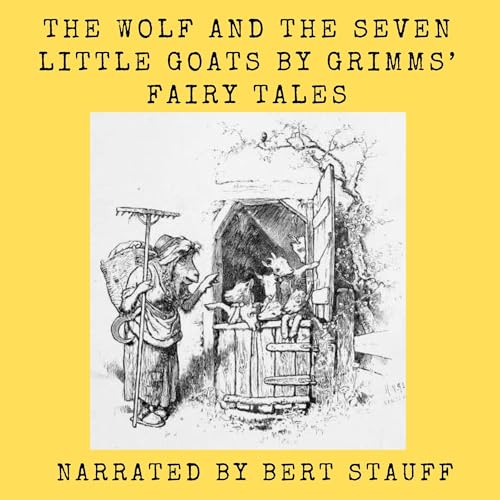 Listen to The Wolf and the Seven Little Goats by Jacob Grimm, Wilhelm Grimm episode artwork