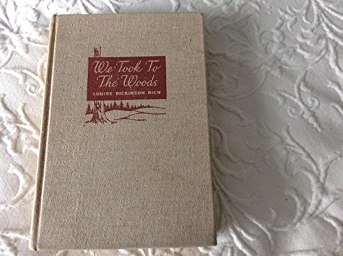 WE TOOK TO THE WOODS By LOUISE DICKINSON RICH 1942 B008D2V33A Book Cover