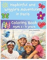 Hapkinful and Wiggle's Adventures in Paris, France. Coloring Book: A whimsical version of the paperback, to inspire travel in children, and ... Wiggle. Colouring Books. British Collection) B0F624F95D Book Cover