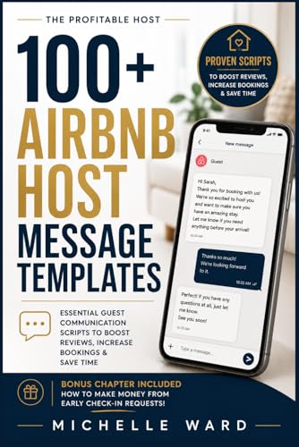 100+ Airbnb Host Message Templates: Essential Guest Communication Scripts to Boost Reviews, Increase Bookings & Save Time (The Profitable Host)