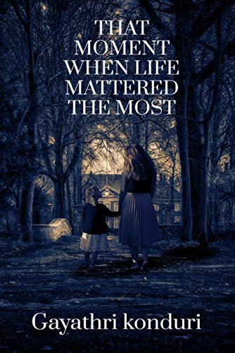 Buy That Moment When Life Mattered The Most Book Online At Low Prices
