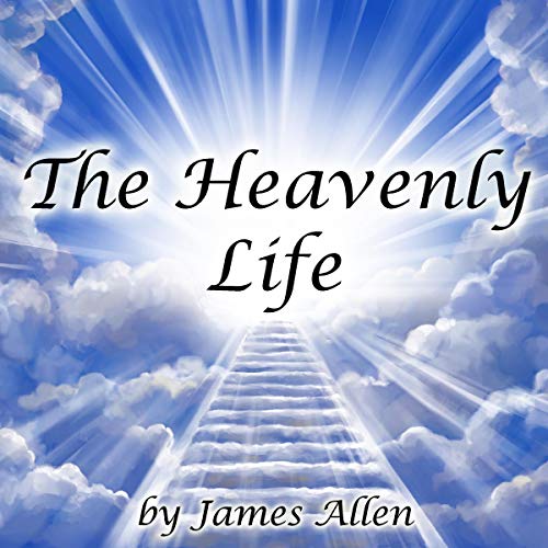 The Heavenly Life by James Allen episode artwork