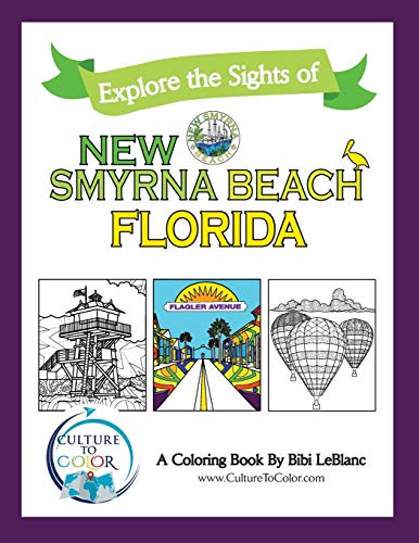 Explore the Sights of New Smyrna Beach, Florida: A Coloring Book (Culture to Color)