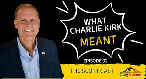 Episode 92: What Charlie Kirk Meant