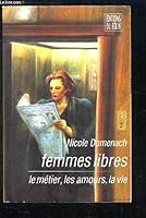 Femmes libres: Le métier, les amours, la vie 2866451058 Book Cover