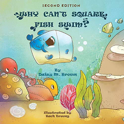 Why Can't Square Fish Swim? Kindle edition by Brown, Daisy M.. Children Kindle eBooks Amazon