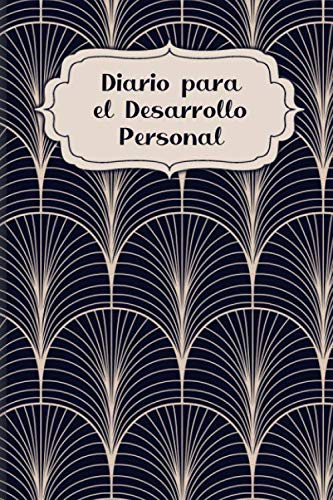 Diario para el Desarrollo Personal: Para rellenar - conviértete en la persona que quieres ser TÚ por medio de colecciones de auto-reflexión y motivación | Motivo: Clásico Moderno