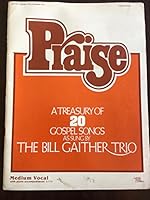 Praise: A Treasury of 20 Gospel Songs B001ER6VVA Book Cover