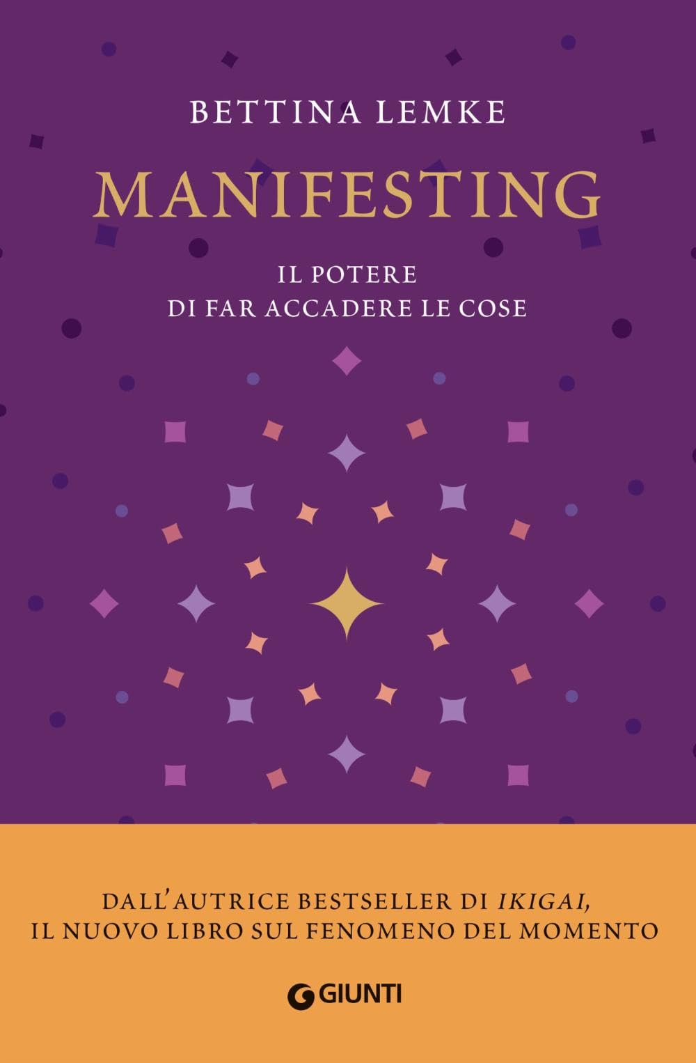 Manifesting: Il potere di far accadere le cose (Varia Ispirazione)