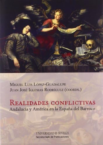 Realidades conflictivas: Andalucía y América en la España del Barroco: 235 (Historia y Geografía)
