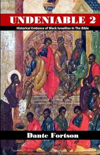 Undeniable 2: Historical Evidence of Black Israelites In The Bible