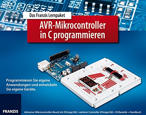 C-Programmierung von AVR-Mikrocontrollern (Elektronik Lernpakete) C-Programmierung von AVR-Mikrocontrollern (Elektronik Lernpakete)