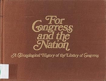 For Congress and the Nation: A chronological history of the Library of Congress through 1975