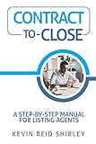 Contract-to-Close: A Step-by-Step Manual for Listing Agents