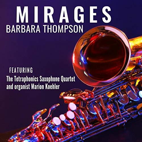 Play Mirages by Barbara Thompson, Tetraphonics Saxophone Quartet