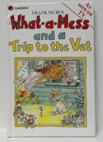 What-a-mess and a Trip to the Vet 0721413439 Book Cover