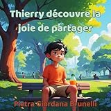 Thierry découvre la joie de partager (French Edition)
