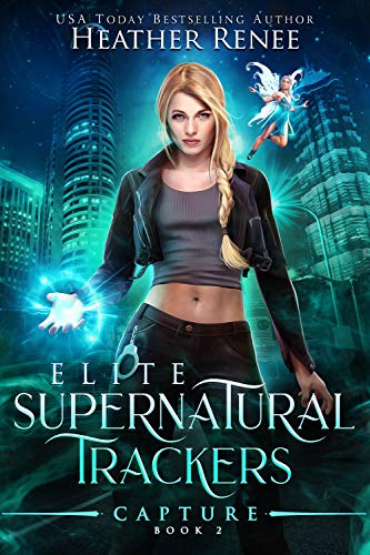 Capture (Elite Supernatural Trackers Book 2)