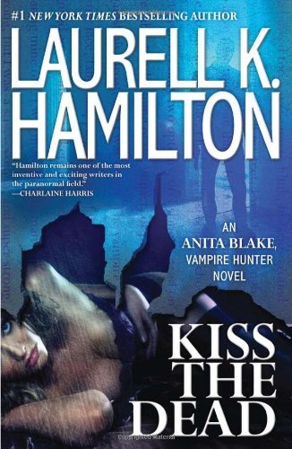 Kiss the Dead by Hamilton, Laurell K. [Hardcover] B009O2YUX8 Book Cover