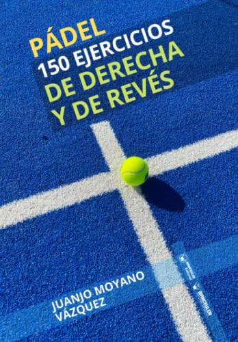 Pádel 150 Ejercicios de derecha y revés