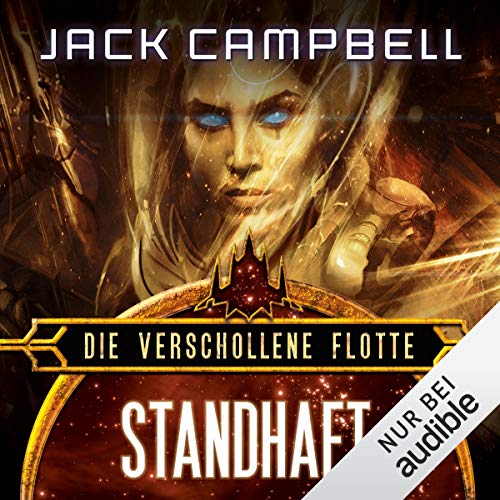 Standhaft Die Verschollene Flotte 10 Horbuch Download Amazon De Jack Campbell Matthias Luhn Audible Studios Audible Audiobooks