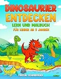 Dinosaurier entdecken - Lern und Malbuch für Kinder ab 5 Jahren: Mit spannenden Dino-Fakten & Ausmalbildern