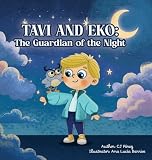 Tavi and Eko: The Guardian of the Night: Sometimes the smallest things hold the greatest adventures.