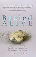 Buried Alive: Sydney 1788-1792 : Eyewitness Accounts of the Making of a Nation 1865081388 Book Cover