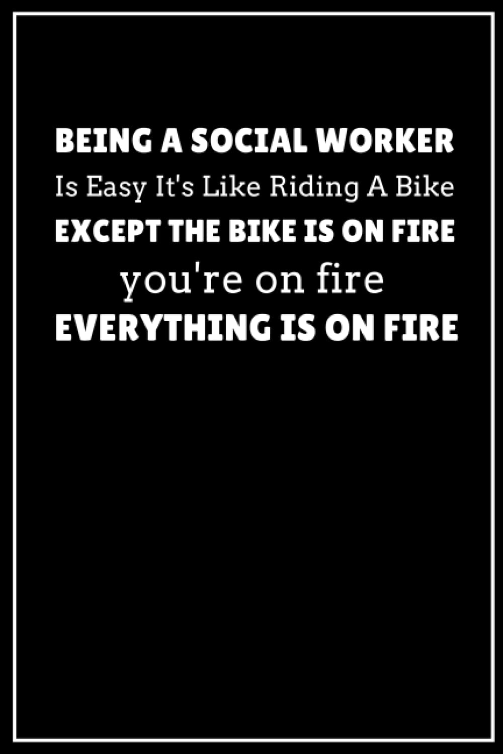 Being a Social Worker is Easy it's like riding a bike Notebook: social worker appreciation blank lined journal notebook for social worker social work journal notebook "6x9 " inches