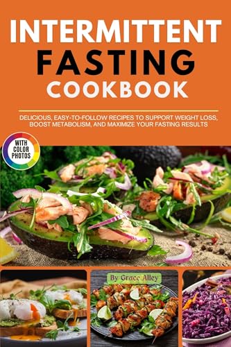 Intermittent Fasting Cookbook with Photos: Delicious, Easy-to-Fol...